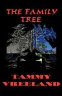 The Family Tree di Tammy Vreeland edito da E BOOKTIME LLC