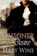 Prisoner Of Desire di Mary Wine edito da Samhain Publishing Ltd