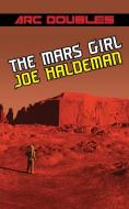The Mars Girl & As Big as the Ritz (ARC Doubles) di Joe Haldeman, Gregory Benford edito da Phoenix Pick