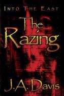 Into the East: The Razing di J. a. Davis edito da BLACK ROSE WRITING