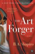 The Art Forger di B. A. Shapiro edito da Algonquin Books