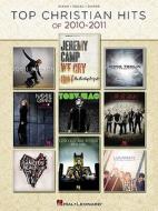 Top Christian Hits of 2010-2011 edito da Hal Leonard Publishing Corporation