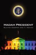 Madam President di Blayne Cooper, T. Novan edito da Yellow Rose by RCE