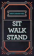 Sit, Walk, Stand di Watchman Nee edito da CLC PUBN