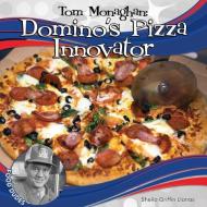Tom Monaghan: Domino's Pizza Innovator di Sheila Griffin Llanas edito da ABDO PUB CO