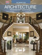 Architecture: Residential Drafting and Design Workbook di Clois E. Kicklighter, W. Scott Thomas edito da GOODHEART WILLCOX CO