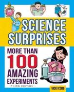 Science Surprises: More Than 100 Amazing Experiments di Vicki Cobb edito da SKY PONY PR