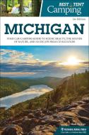 Best Tent Camping: Michigan: Your Car-Camping Guide to Scenic Beauty, the Sounds of Nature, and an Escape from Civilization di Matt Forster edito da MENASHA RIDGE PR