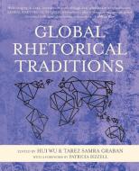 Global Rhetorical Traditions edito da Parlor Press