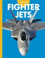 Curious about Fighter Jets di Caroline Jensen edito da Amicus Learning