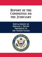 Report of the Committee on the Judiciary di House of Rep. Judiciary Committee, Jerrold Nadler edito da 12th Media Services