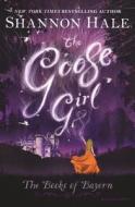 The Goose Girl di Shannon Hale edito da BLOOMSBURY