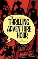 The Thrilling Adventure Hour: Martian Manhunt di Ben Acker, Ben Blacker edito da Boom! Studios