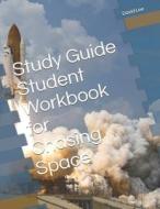 Study Guide Student Workbook for Chasing Space di David Lee edito da LIGHTNING SOURCE INC