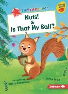 Nuts! & Is That My Ball? di Jenny Jinks edito da LERNER PUBN
