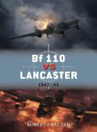 Bf 110 vs Lancaster di Robert Forczyk edito da Bloomsbury Publishing PLC