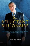 The Reluctant Billionaire di Tom Quinn edito da Biteback Publishing