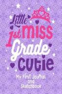 Little Miss 1st Grade Cutie - My First Journal and Sketchbook: First Grade Children's Composition & Creative Writing Boo di Tick Tock Creations edito da INDEPENDENTLY PUBLISHED