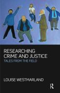 Researching Crime and Justice di Louise (Open University Westmarland edito da Taylor & Francis Ltd