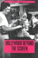 Hollywood Beyond the Screen: Design and Material Culture di Anne Massey edito da BLOOMSBURY 3PL