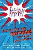 Wow! That's What I Call Service! di Don Hales, Derek Williams edito da Ecademy Press Limited