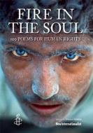 Fire in the Soul: 100 Poems for Human Rights edito da NEW INTERNATIONALIST