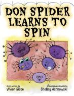 Don Spider Learns to Spin di Vivian Siebu edito da Michael Terence Publishing
