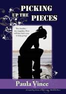 Picking Up the Pieces di Paula Vince edito da Even Before Publishing