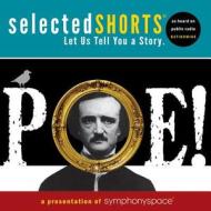 Selected Shorts: Poe! di Symphony Space edito da Symphony Space