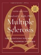 Multiple Sclerosis, 5th Edition: The Questions You Have-The Answers You Need di Rosalind Kalb edito da DEMOS HEALTH