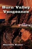 Burn Valley Vengeance di Sharlene Nusser edito da Foolscap & Quill