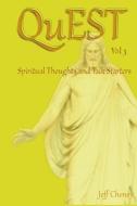 QuEST Vol.3: Spiritual Thoughts and Talk Starters di Jeff Cheney edito da LIGHTNING SOURCE INC