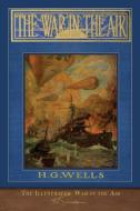 The Illustrated War in the Air di H. G. Wells edito da SeaWolf Press