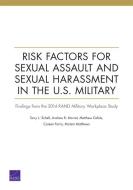 Risk Factors For Sexual Assault And Sexual Harassment In The U.S. Military di Terry L Schell, Andrew R Morral, Matthew Cefalu, Coreen Farris, Miriam Matthews edito da RAND
