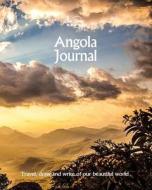 Angola Journal: Travel and Write of Our Beautiful World di Amit Offir edito da Createspace Independent Publishing Platform