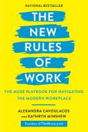 The New Rules of Work di Alexandra Cavoulacos, Kathryn Minshew edito da The Crown Publishing Group