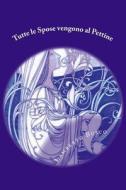 Tutte Le Spose Vengono Al Pettine: Schizzi - Ricci - Capricci E Amenita Di Un Giorno Di Matrimonio di Busco Lamberto edito da Createspace Independent Publishing Platform