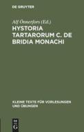 Hystoria Tartarorum C. de Bridia Monachi edito da De Gruyter
