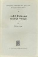 Rudolf Bultmann in Seiner Fruhzeit di Martin Evang edito da Mohr Siebeck