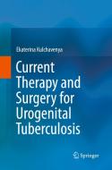 Current Therapy And Surgery For Urogenital Tuberculosis di Ekaterina Kulchavenya edito da Springer International Publishing Ag