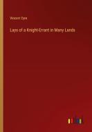 Lays of a Knight-Errant in Many Lands di Vincent Eyre edito da Outlook Verlag