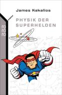 Physik der Superhelden di James Kakalios edito da Rowohlt Taschenbuch