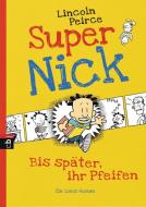 Super Nick 01 - Bis später, ihr Pfeifen! di Lincoln Peirce edito da Bertelsmann Verlag
