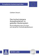 Das hochschuleigene Auswahlverfahren im gestuften Studiensystem di Cathleen Strauch edito da Lang, Peter GmbH