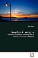Negation in Wolayta di Aklilu Abera edito da VDM Verlag