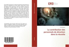 La contribution des personnels de direction dans la réussite di Itab Kandaria edito da Editions universitaires europeennes EUE