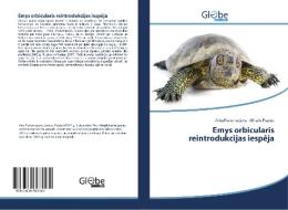 Emys orbicularis reintrodukcijas iespeja di Arita Ponomarjova, Mihails PupinS edito da GlobeEdit