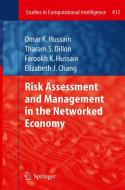 Risk Assessment and Management in the Networked Economy di Elizabeth J. Chang, Tharam S. Dillon, Farookh K. Hussain, Omar K. Hussain edito da Springer Berlin Heidelberg