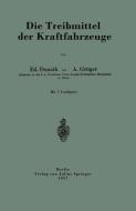 Die Treibmittel der Kraftfahrzeuge di Ed. Donath, A. Gröger edito da Springer Berlin Heidelberg