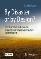 By Disaster or by Design? di Davide Brocchi edito da Springer-Verlag GmbH